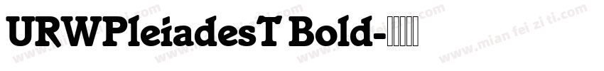 URWPleiadesT Bold字体转换